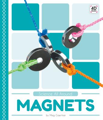 Magnets MAGNETS （Science All Around） 
