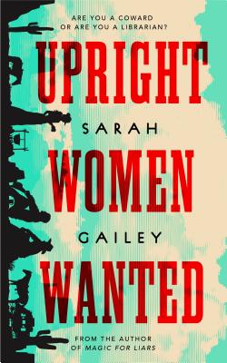Upright Women Wanted UPRIGHT WOMEN WANTED [ Sarah Gailey ]