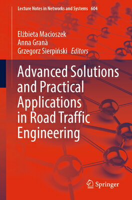 楽天楽天ブックスAdvanced Solutions and Practical Applications in Road Traffic Engineering ADVD SOLUTIONS & PRAC APPLNS I （Lecture Notes in Networks and Systems） [ Elżbieta Macioszek ]