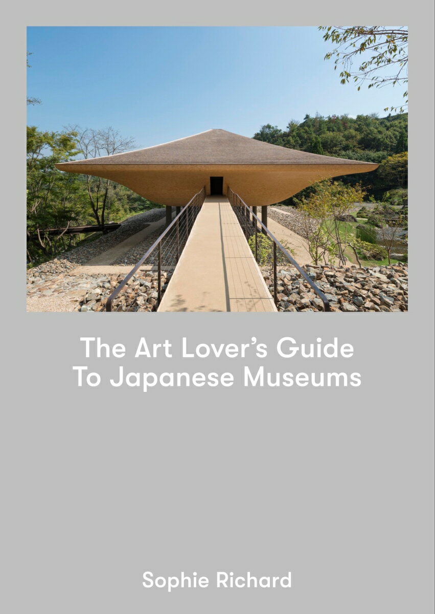 The Art Lover's Guide to Japanese Museums 増補新版