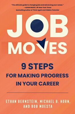 Job Moves: 9 Steps for Making Progress in Your Career JOB MOVES [ Ethan Bernstein ]
