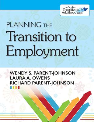 Planning the Transition to Employment PLANNING THE TRANSITION TO EMP （Transition） [ Wendy Parent-Johnson ]
