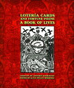 Loteria Cards and Fortune Poems: A Book of Lives LOTERIA CARDS & FORTUNE POEMS [ Juan Felipe Herrera ]