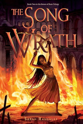 SONG OF WRATH Bones of Ruin Trilogy Sarah Raughley MARGARET K MCELDERRY BOOKS2023 Hardcover English ISBN：9781534453593 洋書 NonーClassifiable（その他）