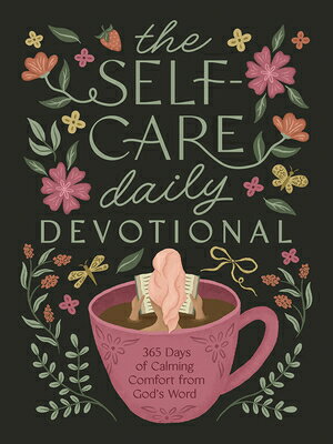 The Self-Care Daily Devotional: 365 Days of Calming Comfort from God's Word SELF-CARE DAILY DEVO 