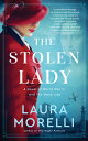 The Stolen Lady: A Novel of World War II and the Mona Lisa STOLEN LADY [ Laura M...