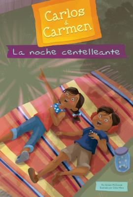 La Noche Centelleante (Sparkly Night) SPA-NOCHE CENTELLEANTE (SPARKL （Carlos & Carmen Set 3 (Spanish)） 