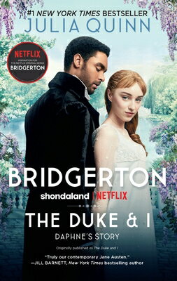 The Duke and I: Daphne's Story, the Inspiration for Bridgerton Season One DUKE & I （Bridgertons） 