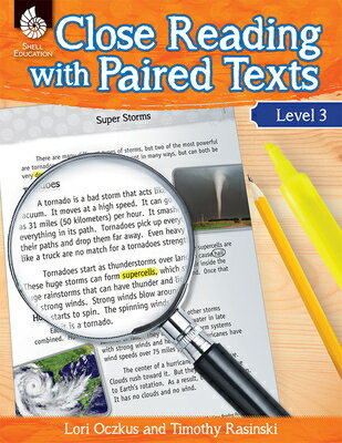 Close Reading with Paired Texts Level 3: Engaging Lessons to Improve Comprehension CLOSE READING W/PAIRED TEXTS L （Close Reading with Paired Texts） [ Lori Oczkus ]