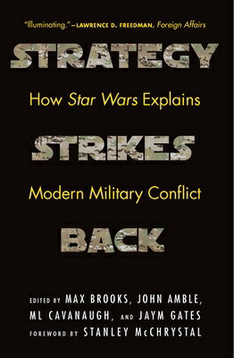 Strategy Strikes Back: How Star Wars Explains Modern Military Conflict STRATEGY STRIKES BACK 