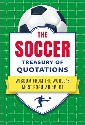 The Soccer Treasury of Quotations: Wisdom from the World's Most Popular Sport