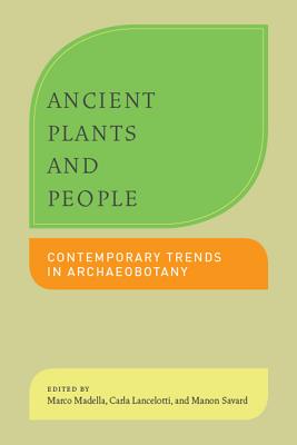 Ancient Plants and People: Contemporary Trends in Archaeobotany
