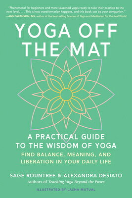Yoga Off the Mat: A Practical Guide to the Wisdom of Yoga--Find Balance, Meaning, and Liberation in YOGA OFF THE MAT 