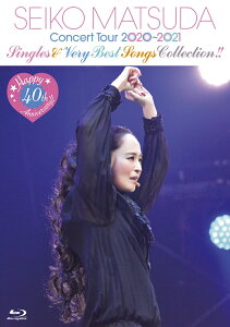 Happy 40th Anniversary!! Seiko Matsuda Concert Tour 2020～2021 “Singles & Very Best Songs Collection!”(通常盤)【Blu-ray】 [ 松田聖子 ]