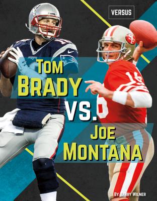 Tom Brady vs. Joe Montana TOM BRADY VS JOE MONTANA V （Versus） 