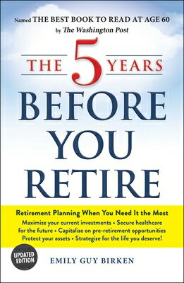 The 5 Years Before You Retire: Retirement Planni