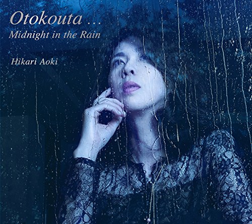 Otokouta... Midnight in the Rain [ Hikari Aoki ]