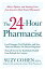 The 24-Hour Pharmacist: Advice, Options, and Amazing Cures from America's Most Trusted Pharmacist 24-HOUR PHARMACIST [ Suzy Cohen ]