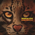 TROPICAL LOVE (初回限定盤 CD＋DVD)