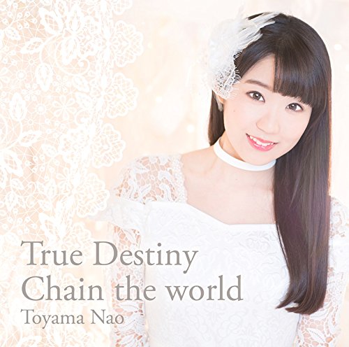 True Destiny/Chain the world