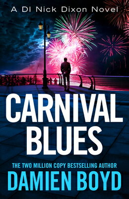 Carnival Blues CARNIVAL BLUES （Di Nick Dixon Crime） [ Damien Boyd ]