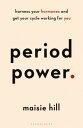 Period Power: Harness Your Hormones and Get Your Cycle Working for You PERIOD POWER 