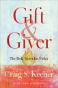Gift and Giver: The Holy Spirit for Today GIFT & GIVER REPACKAGED/E [ Craig S. K...