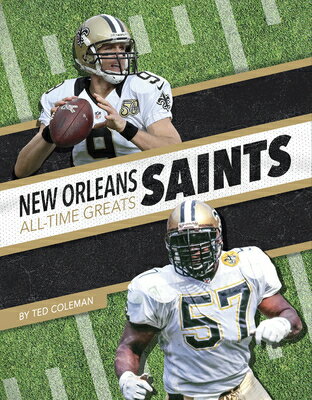 New Orleans Saints All-Time Greats NEW ORLEANS SAINTS ALL-TIME GR [ Ted Coleman ]