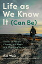 Life as We Know It (Can Be): Stories of People, Climate, and Hope in a Changing ...
