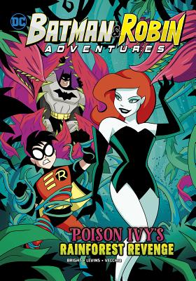 Poison Ivy's Rainforest Revenge POISON IVYS RAINFOREST REVENGE （Batman & Robin Adventures） [ Tim Levins ]