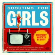 ��͢���ס� SCOUTING FOR GIRLS �� EVERYBODY WANTS TO BE ON TV