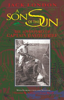 A Son of the Sun: The Adventures of Captain David Grief SON OF THE SUN NEW/E [ Jack London ]