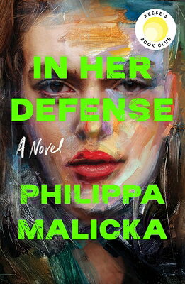 In Her Defense (a Reese Witherspoon Book Club Pick) IN HER DEFENSE (A REESE WITHER [ Philippa Malicka ]