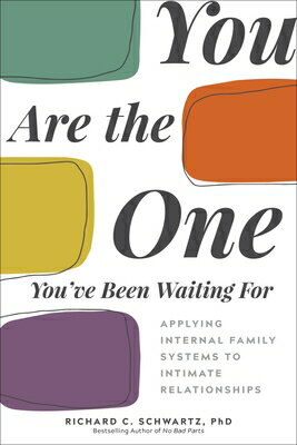 You Are the One You've Been Waiting for: Applying Internal Family Systems to Intimate Relationships YOU ARE THE 1 YOUVE BEEN WAITI 
