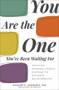 You Are the One You 039 ve Been Waiting for: Applying Internal Family Systems to Intimate Relationships YOU ARE THE 1 YOUVE BEEN WAITI Richard Schwartz