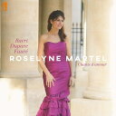 【輸入盤】『愛の歌〜バクリ、デュパルク、フォーレ、カントルーブ、他』 ロズリーヌ・マルテル、ロレーヌ・ド・ラチュルド、ギヨーム・ラトゥール [ Soprano ...