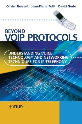Beyond Voip Protocols: Understanding Voice Technology and Networking Techniques for IP Telephony BEYOND VOIP PROTOCOLS [ Olivier Hersent ]