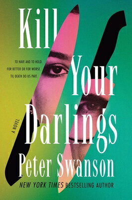 Kill Your Darlings KILL YOUR DARLINGS [ Peter Swanson ]