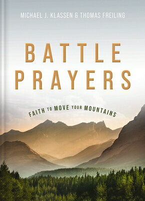 Battle Prayers: Faith to Move Your Mountains BATTLE PRAYERS [ Michael J. Klas...