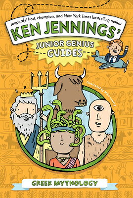 Greek Mythology GREEK MYTHOLOGY R/E （Ken Jennings' Junior Genius Guides） 