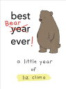 Best Bear Ever : A Little Year of Liz Climo BEST BEAR EVER Liz Climo