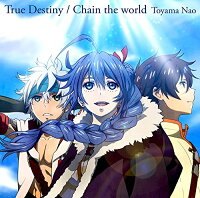 True Destiny/Chain the world (アニメ盤)