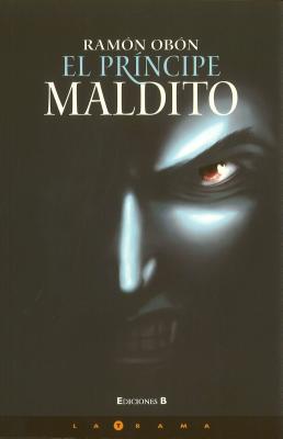 El Principe Maldito SPA-PRINCIPE MALDITO （Latrama (Paperback)） [ Ramon Obon ]
