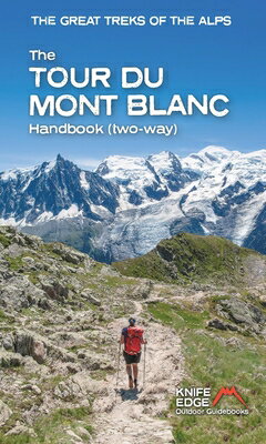 The Tour Du Mont Blanc Handbook: Two Way TOUR DU MONT BLANC HANDBK 2/E （The Great Treks of the Alps） 
