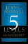 The 5 Levels of Leadership: Proven Steps to Maximize Your Potential 5 LEVELS OF LEADERSHIP [ John C. Maxwell ]