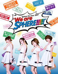 Sphere live tour 2017 “We are SPHERE!!!!” LIVE BD【Blu-ray】