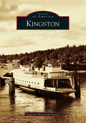 Kingston KINGSTON （Images of America） [ Kingston Historical Society ]