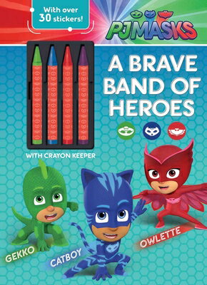 Pj Masks: A Brave Band of Heroes PJ MASKS A BRAVE BAND OF HEROE （Coloring & Activity with Crayons） [ Editors of Studio Fun International ]