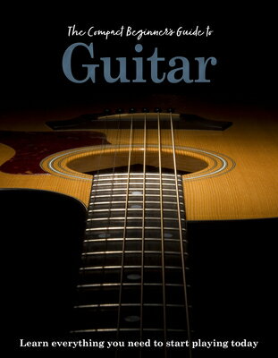 The Compact Beginner's Guide to Guitar COMPACT BEGINNERS GT GUITAR [ April Madden ]