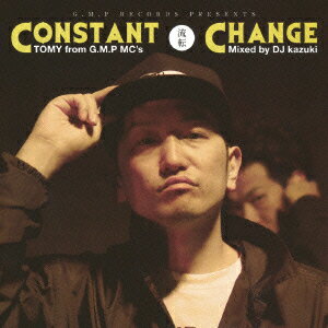 CONSTANT CHANGE 流転 Mixed by DJ kazuki [ TOMY ]